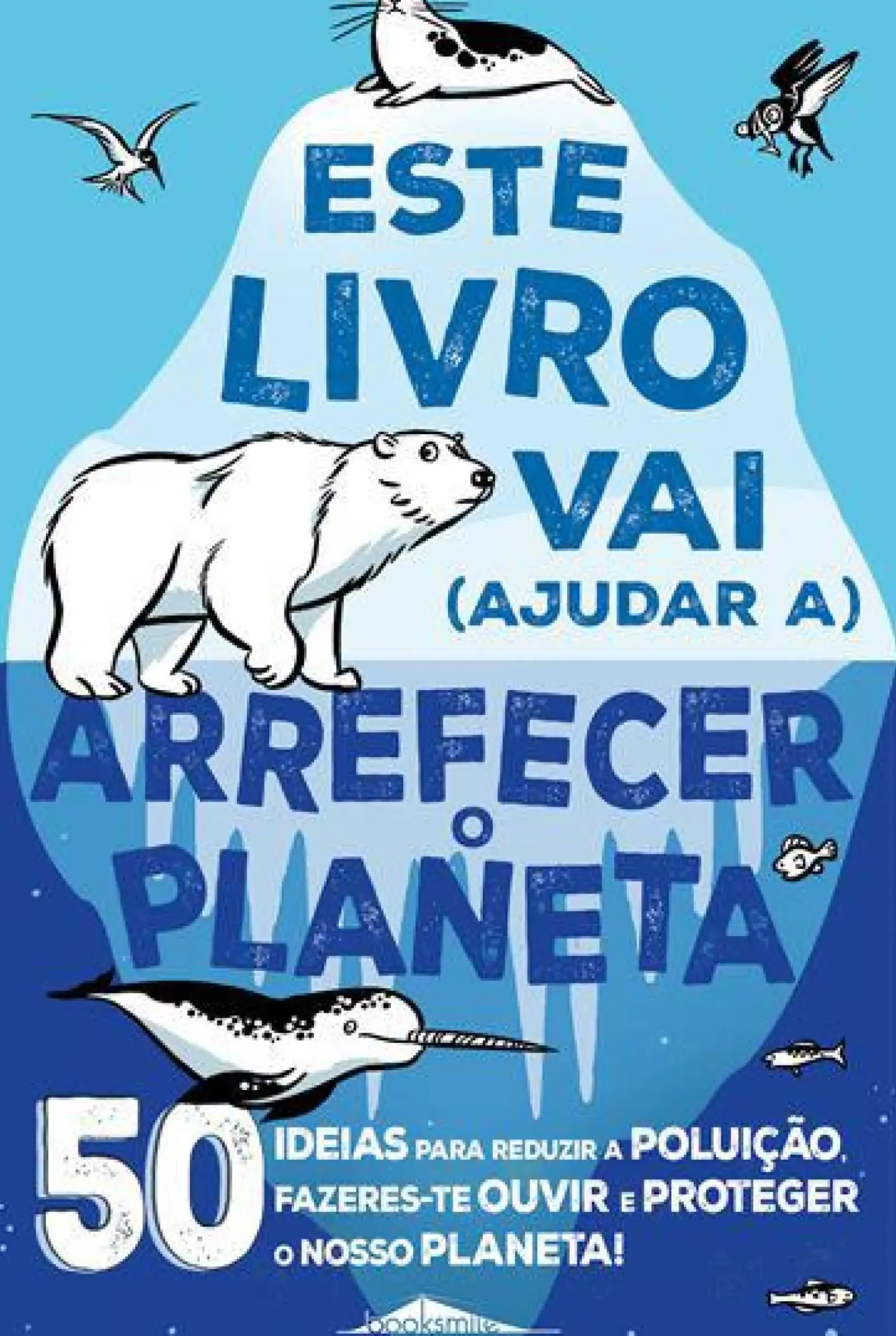 Clearance Booksmile Este Livro Vai (Ajudar A) Arrefecer o Planeta de Isabel Thomas - 50 Ideias para Reduzir a Poluição, Fazeres-te Ouvir e Proteger o Nosso Planeta!
