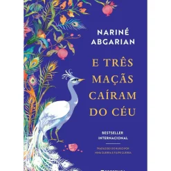 Presença Romance > E Três Maçãs Caíram do Céu de Narine Abgaryan