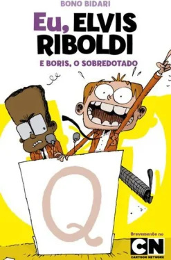 Sale Porto Editora Eu, Elvis Riboldi e Boris, o Sobredotado de Bono Bidari