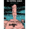 Secret Society Young Adult > Eu Estou Aqui de Nina LaCour