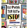 Lilliput Conhecimento > Eu Podia Ter Feito Isto! de Gary Panton e Jocelyn Norbury