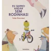 Kalandraka Literatura Infantil > Eu Quero Andar sem Rodinhas! de Tobias Giacomazzi