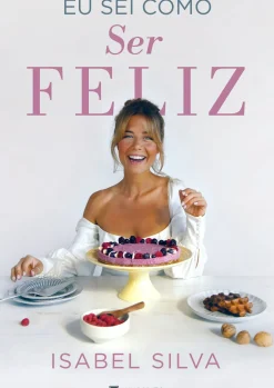 Manuscrito Saúde E Bem Estar > Eu Sei Como Ser Feliz de Isabel Silva
