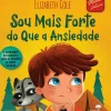 Jacaranda Literatura Infantil > Eu Sou Mais Forte que A Ansiedade de Elizabeth Cole