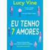 Porto Editora Romance > Eu Tenho 7 Amores de Lucy Vine