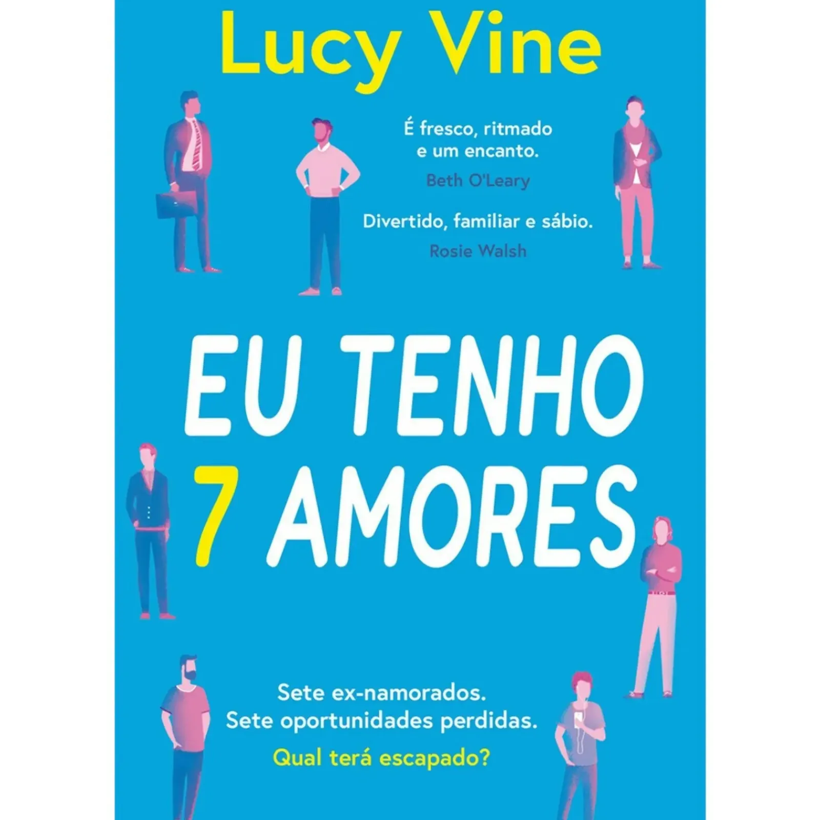 Porto Editora Romance > Eu Tenho 7 Amores de Lucy Vine