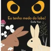 Nuvem De Letras Literatura Infantil > Eu Tenho Medo do Lobo! de Emilie Vast