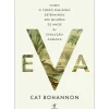 Objetiva História E Política > Eva de Cat Bohannon