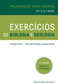 Presença Secundário > Exercícios de Biologia e Geologia de Floripes Cunha e Maria dos Prazeres Cardoso Amaral - Preparação para Exames - 10º e 11º Anos (12ª Edição Revista e Atualizada)