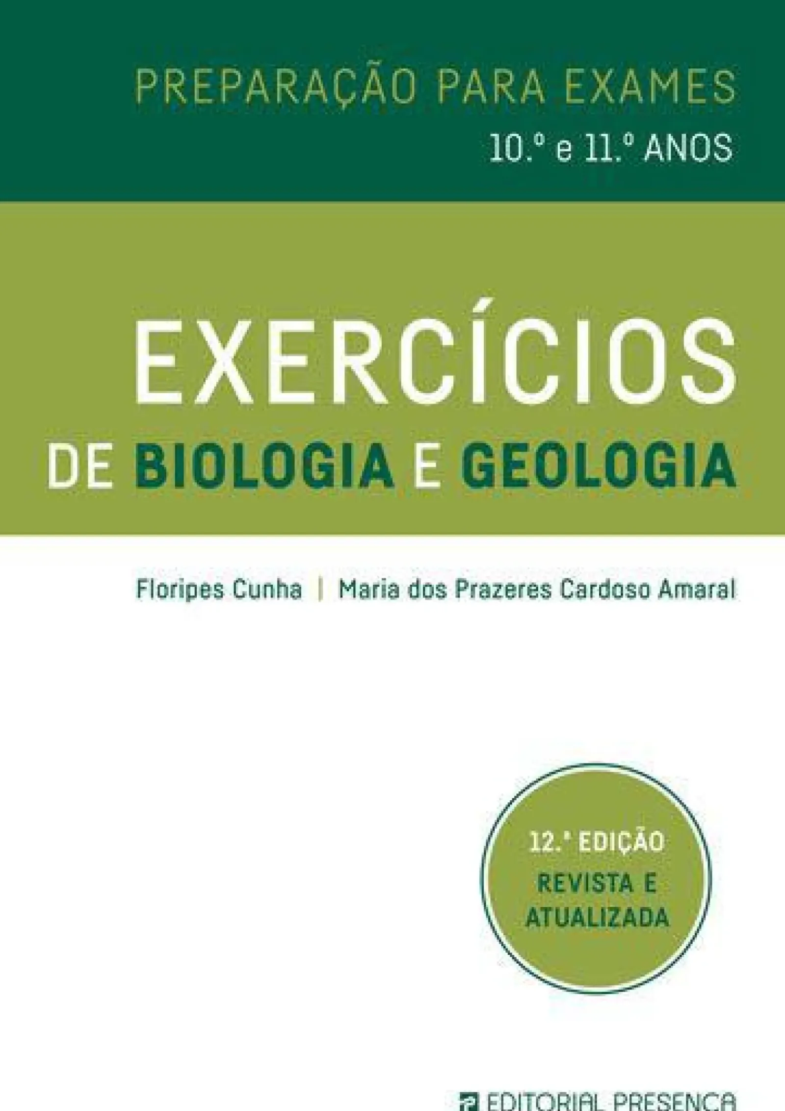 Presença Secundário > Exercícios de Biologia e Geologia de Floripes Cunha e Maria dos Prazeres Cardoso Amaral - Preparação para Exames - 10º e 11º Anos (12ª Edição Revista e Atualizada)