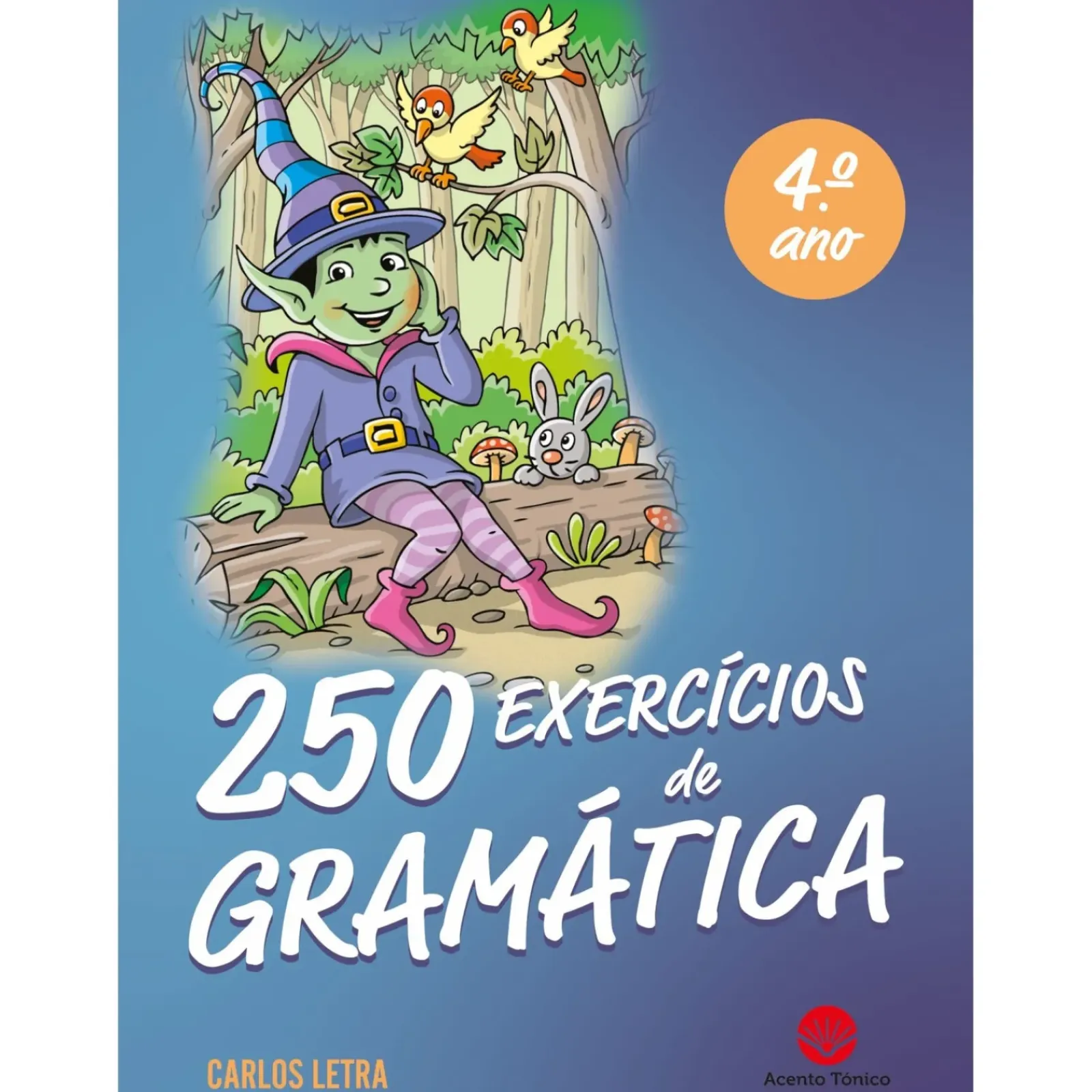 New Acento Tónico 250 Exercícios de Gramática 4º Ano de Carlos Letra