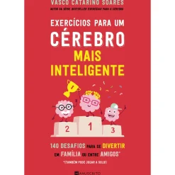 Manuscrito Tempos Livres > Exercícios para um Cérebro Mais Inteligente de Vasco Catarino Soares - 140 Desafios para Se Divertir em Família ou Entre Amigos