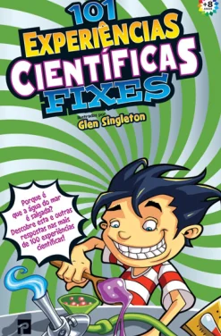 Presença Conhecimento > 101 Experiências Científicas Fixes de Glen Singleton