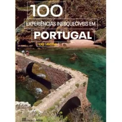 Casa Das Letras Tempos Livres > 100 Experiências Inesquecíveis em Portugal de Joke Langens e Dirk Timmerman