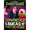 Manuscrito Coleções Juvenis > Experiências Loucas e Factos Bizarros de D4rkFrame
