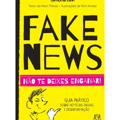 Asa Literatura Juvenil > Fake News - Não Te Deixes Enganar! de Simona Levi e Marc Planas