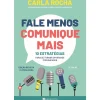 Hot Manuscrito Fale Menos Comunique Mais de Carla Rocha