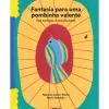 Caminho Literatura Infantil > Fantasia para uma Pombinha Valente de Manuela Castro Neves