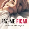 Manuscrito Editora Romance > Faz-me Ficar de Afonso Noite-Luar Os Mandamentos do Afonso