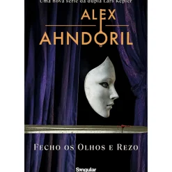 Singular Desenvolvimento Pessoal > Fecho os Olhos e Rezo de Alex Ahndoril