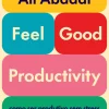 Penguin Desenvolvimento Pessoal > Feel-Good Productivity de Ali Abdaa