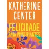 Singular Romance > Felicidade para Principiantes de Katherine Center