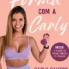 Manuscrito Saúde E Bem Estar > Fica em Forma com a Carly de Carly Santos