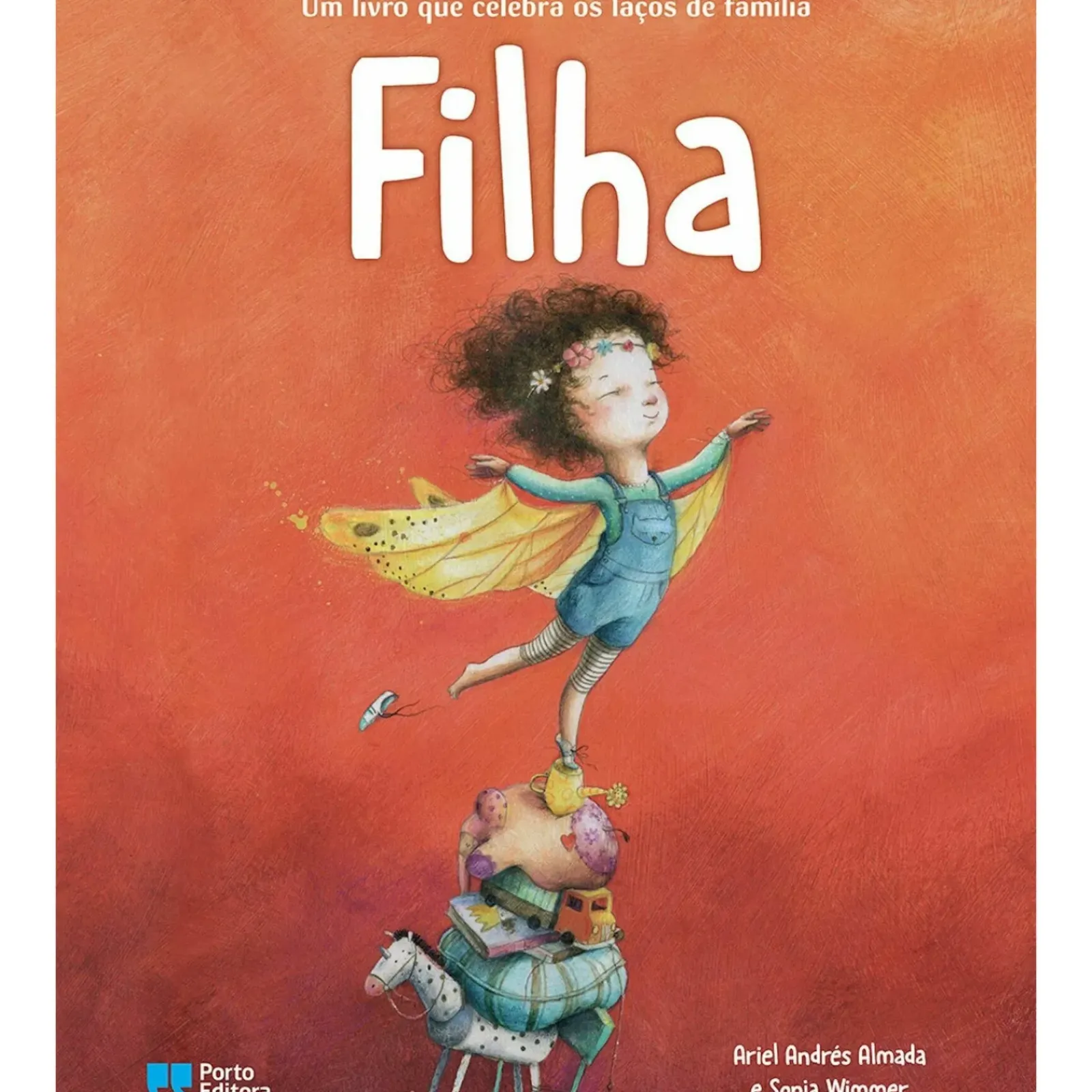 Porto Editora Literatura Infantil > Filha de Ariel Andrés Almeida - Um Livro que Celebra os Laços de Família