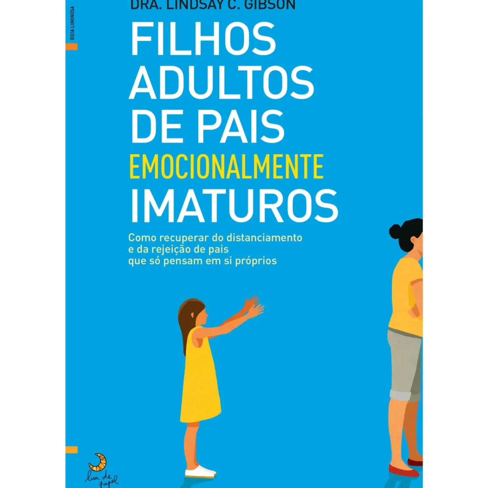 Best Lua De Papel Filhos Adultos de Pais Emocionalmente Imaturos de Lindsay C. Gibson