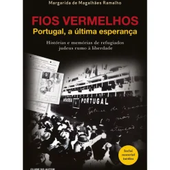 Clube Do Autor História E Política > Fios Vermelhos de Margarida de Magalhães Ramalho - Portugal, a Última Esperança