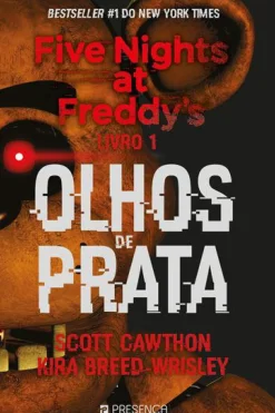 Best Presença Five Nights At Freddy's 1 - Olhos de Prata de Scott Cawthon E Kira Breed-Wrisley