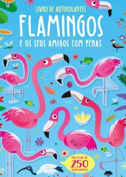 Jacarandá Atividades > Flamingos e os seus Amigos com Penas - Livro de Autocolantes
