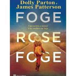 Online Casa Das Letras Foge, Rose, Foge de James Patterson e Dolly Parton