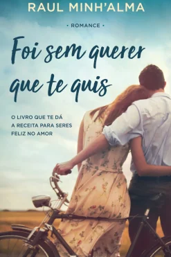 Manuscrito Romance > Foi sem Querer que Te Quis de Raul Minh'alma