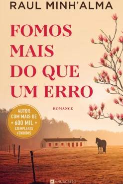 Manuscrito Romance > Fomos Mais do que Um Erro de Raul Minh'alma