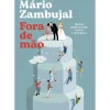 Clube Do Autor Romance > Fora de Mão - Desvios Matrimoniais, Cívicos e Mundanos de Mário Zambujal