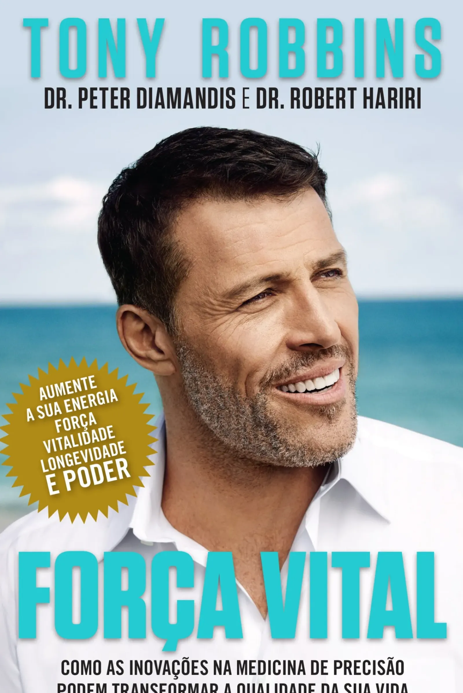 Lua De Papel Saúde E Bem Estar > Força Vital de Tony Robbins, Dr. Robert Hariri e Dr. Peter Diamandis