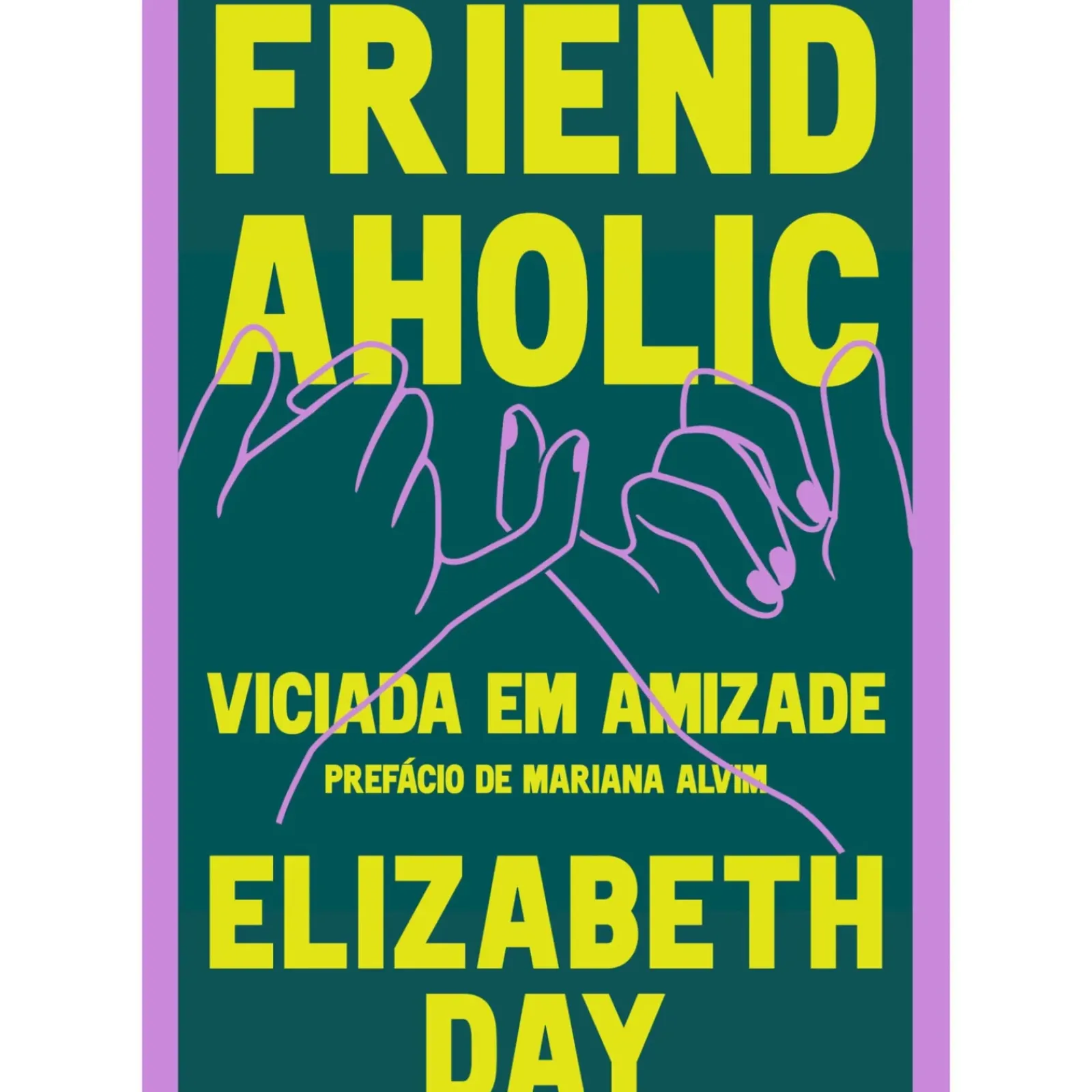 Online Asa Friendaholic - Viciada em Amizade de Elizabeth Day