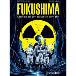Gradiva Banda Desenhada E Novelas Gráficas > FUKUSHIMA - CRÓNICA de de Bertrand Galic Roger Vidal