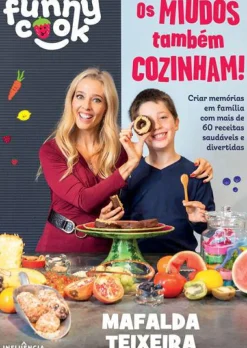 Influência Culinária > Funny Cook - os Miúdos Também Cozinham! de Mafalda Teixeira