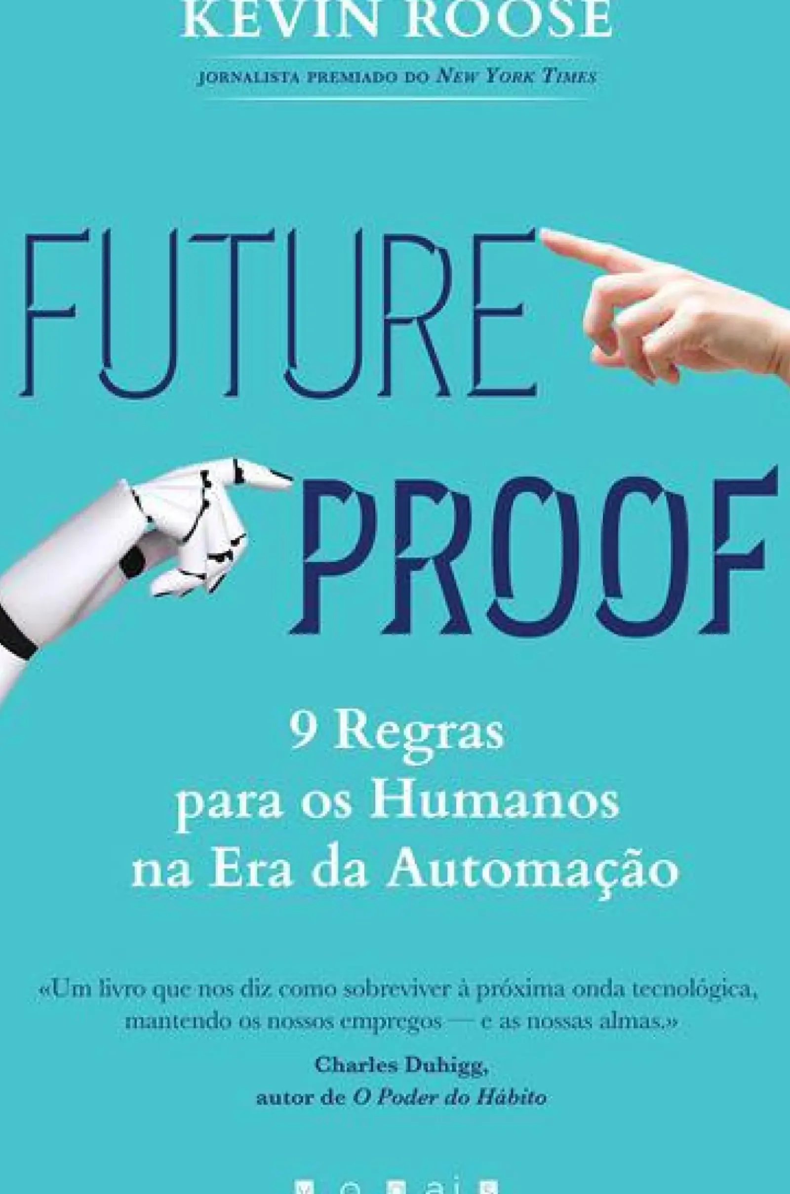 Vogais Técnicos > Futureproof de Kevin Roose - 9 Regras para os Humanos na Era da Automação