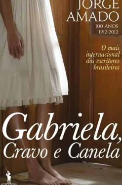 Dom Quixote Romance > Gabriela, Cravo e Canela de Jorge Amado - 100 Anos - 1912-2012