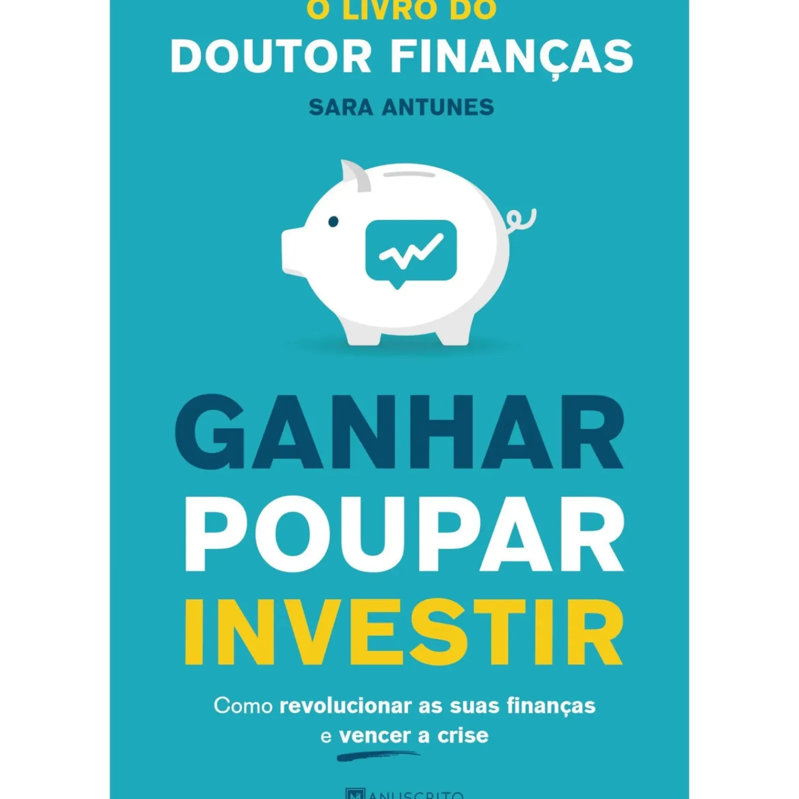 Manuscrito Desenvolvimento Pessoal > Ganhar Poupar Investir de Sara Antunes