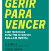 Clube Do Autor Técnicos > Gerir para Vencer de A.G. Lafley e Roger L. Martin
