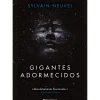 Presença Fantástico > Gigantes Adormecidos de Sylvain Neuvel