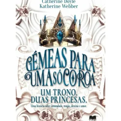 Gailivro Young Adult > Gémeas para uma Só Coroa de Catherine Doyle e Katherine Webber