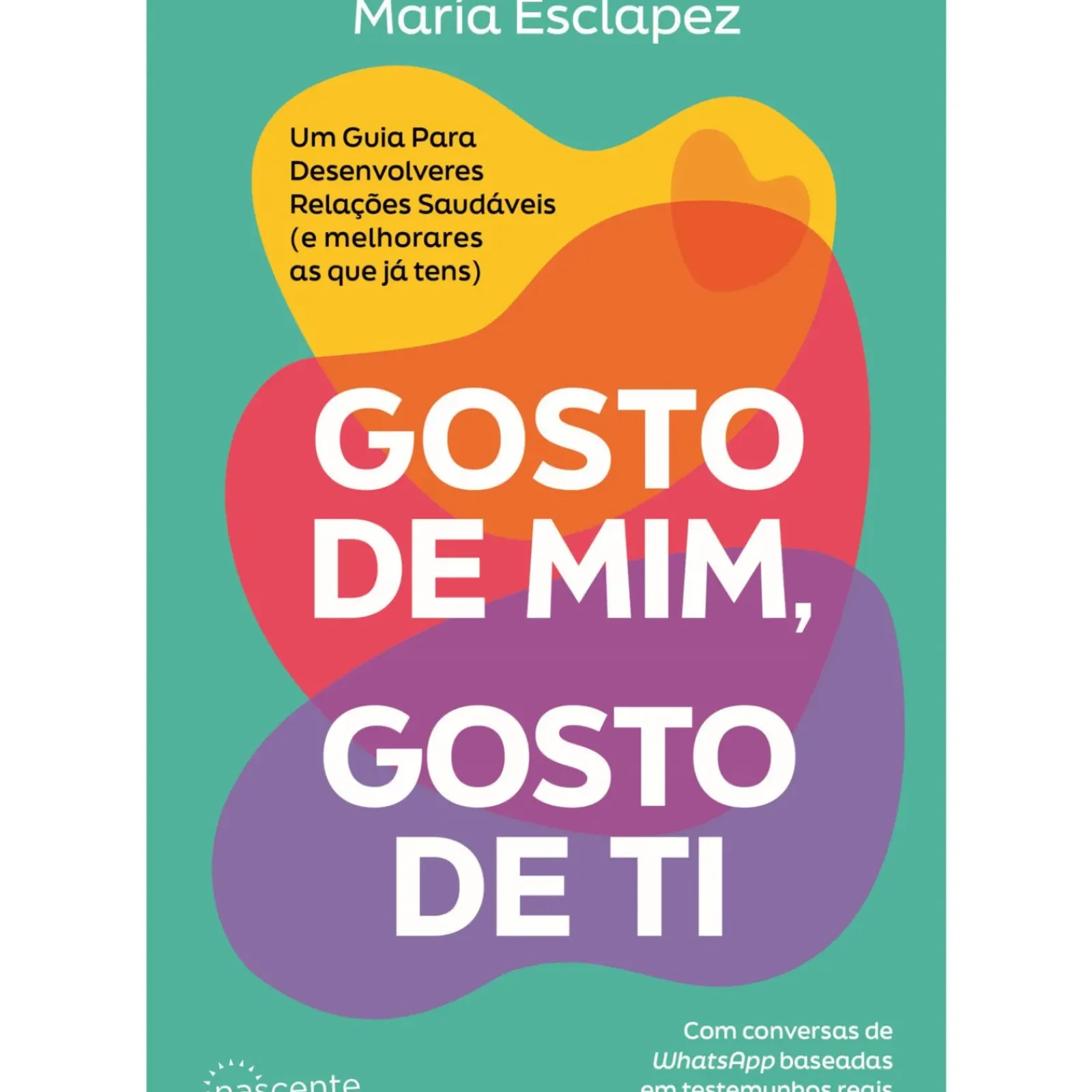 New Nascente Gosto de Mim, Gosto de Ti de María Esclapez