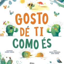 New Alma Dos Livros Gosto de Ti Como És de Noemí Fernández e Sara Gómez