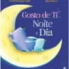 Jacarandá Literatura Infantil > Gosto de Ti Noite e Dia de Smriti Prasadam-Halls e Alison Brown