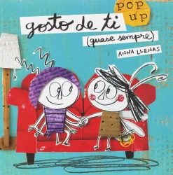 Porto Editora Atividades > Gosto de Ti (quase Sempre) de Anna Llenas